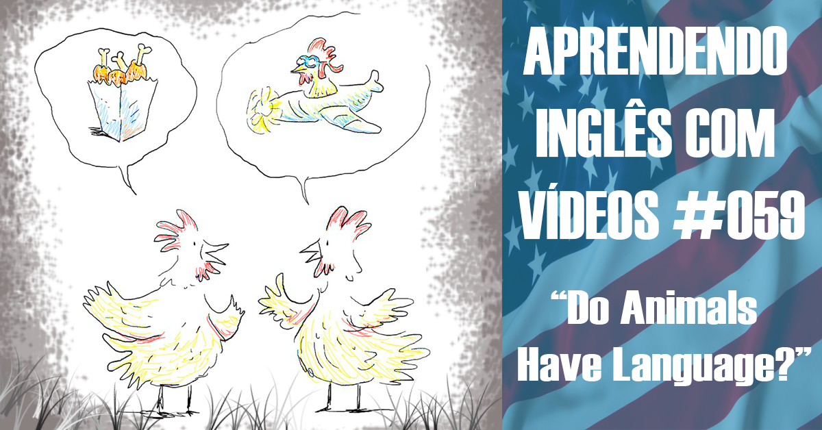 aprendendo-ingl-s-com-v-deos-59-do-animals-have-language