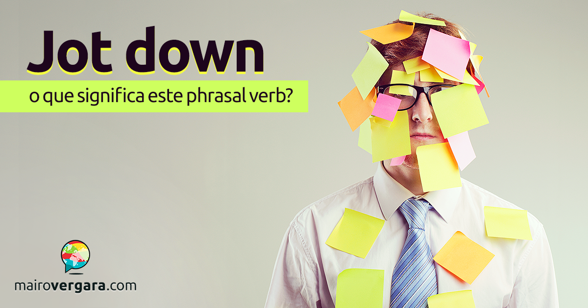 jot-down-o-que-significa-este-phrasal-verb