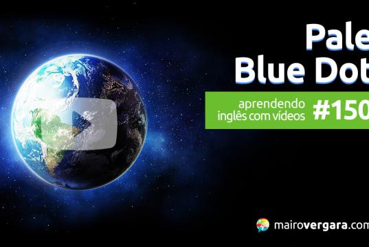 Aprendendo Inglês Com Vídeos #150: Pale Blue Dot