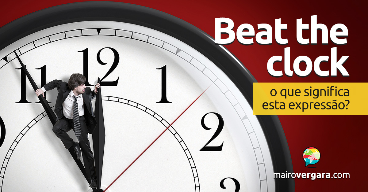Beat the Clock | O que significa esta expressão?