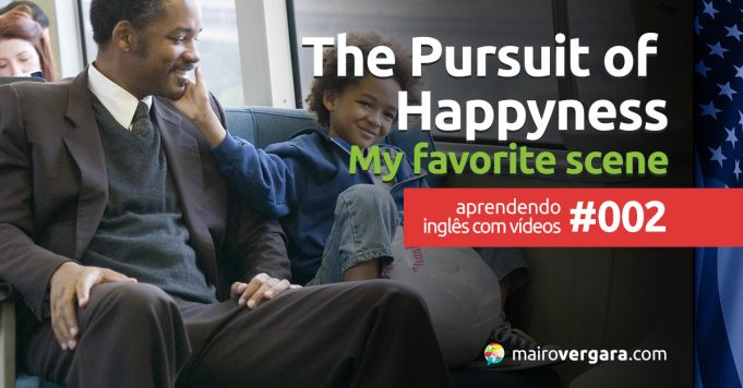 Aprendendo Inglês Com Vídeos #002: The Pursuit of Happyness (My Favourite Scene)