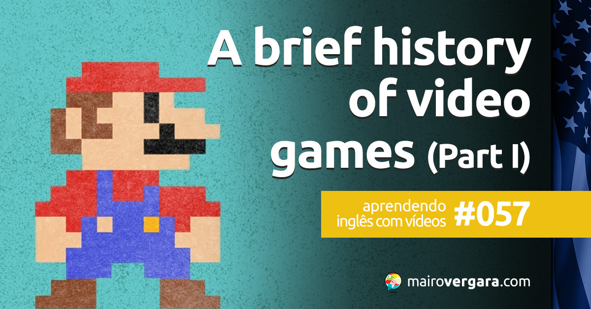 A brief history of video games (Part I) - Safwat Saleem 