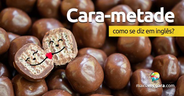 Como se diz “Cara-Metade” em inglês?