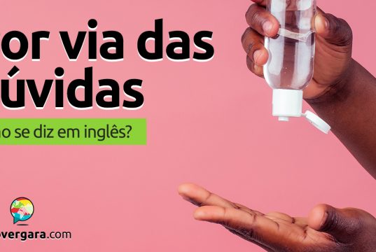 Como se diz "Por Via Das Dúvidas" em inglês?