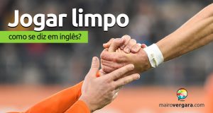 Como se diz “Nem Me Fale!” em inglês? - Mairo Vergara