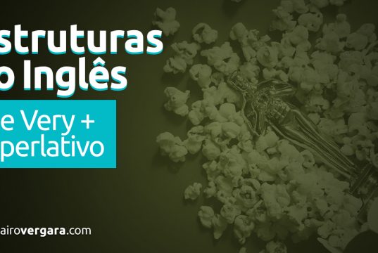 Estruturas do Inglês: The Very + Superlativo