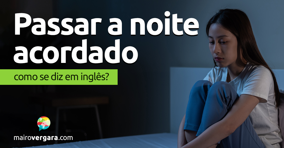 Como se diz Dar Branco em inglês? - Mairo Vergara