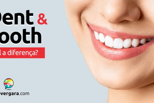 Qual é a diferença entre Dent e Tooth?