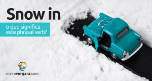 Snow In | O que significa este phrasal verb?