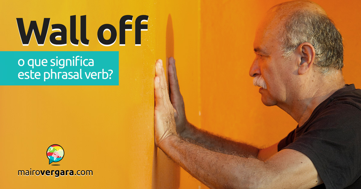 Wall Off | O que significa este phrasal verb?